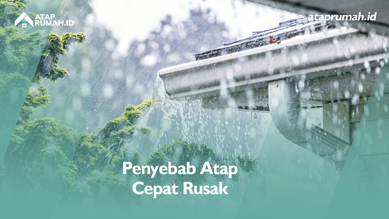 Mengapa Atap Cepat Rusak?