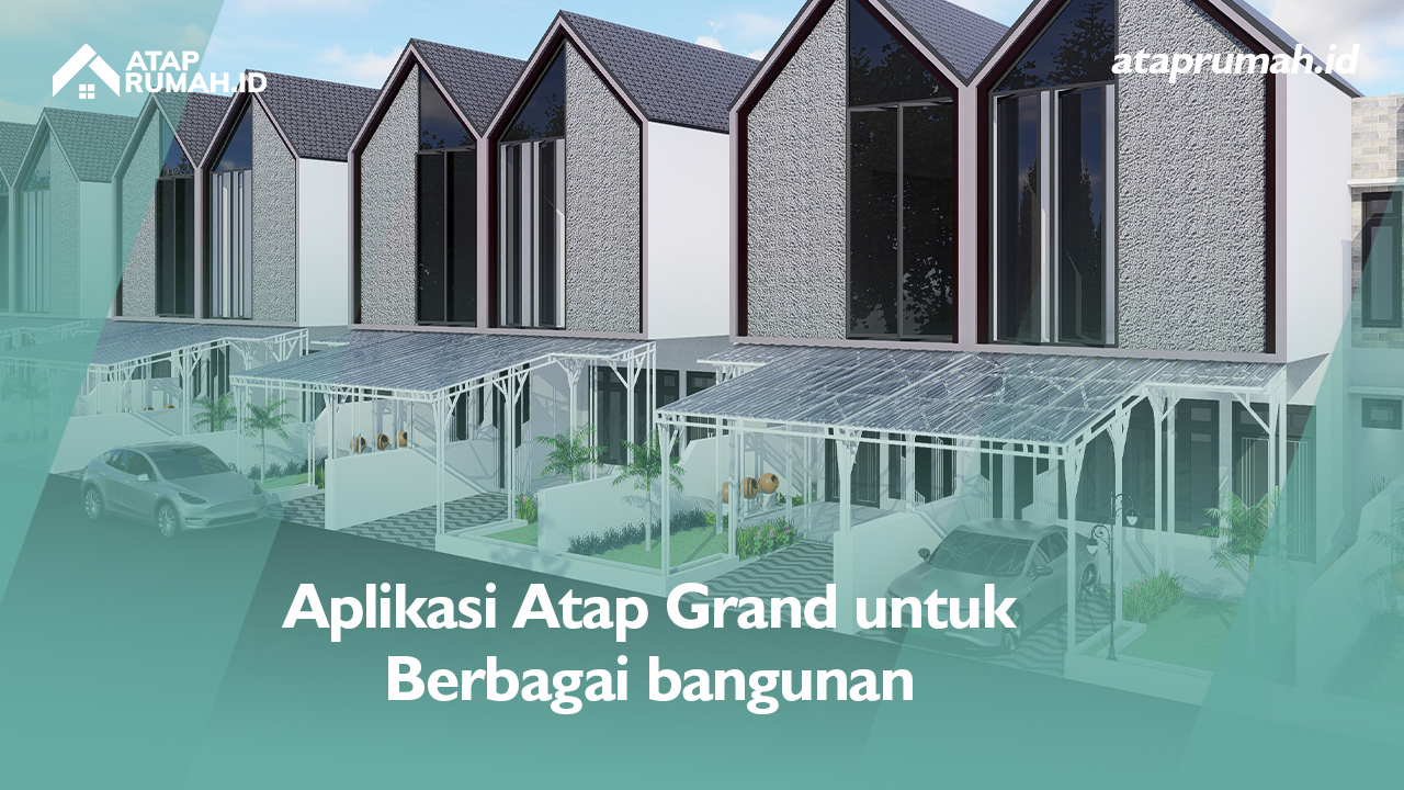 Aplikasi Atap Grand untuk Berbagai bangunan