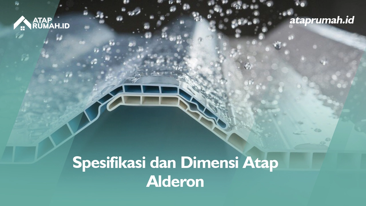 Spesifikasi dan Dimensi Atap Alderon