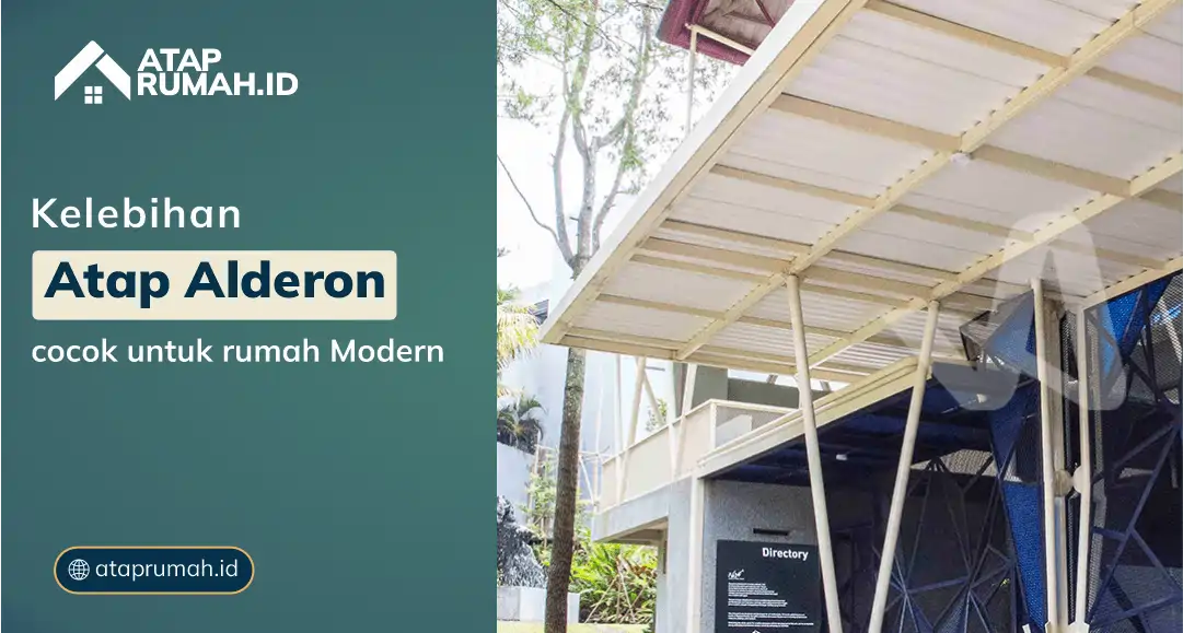 Kelebihan Atap Alderon Cocok untuk Rumah Modern