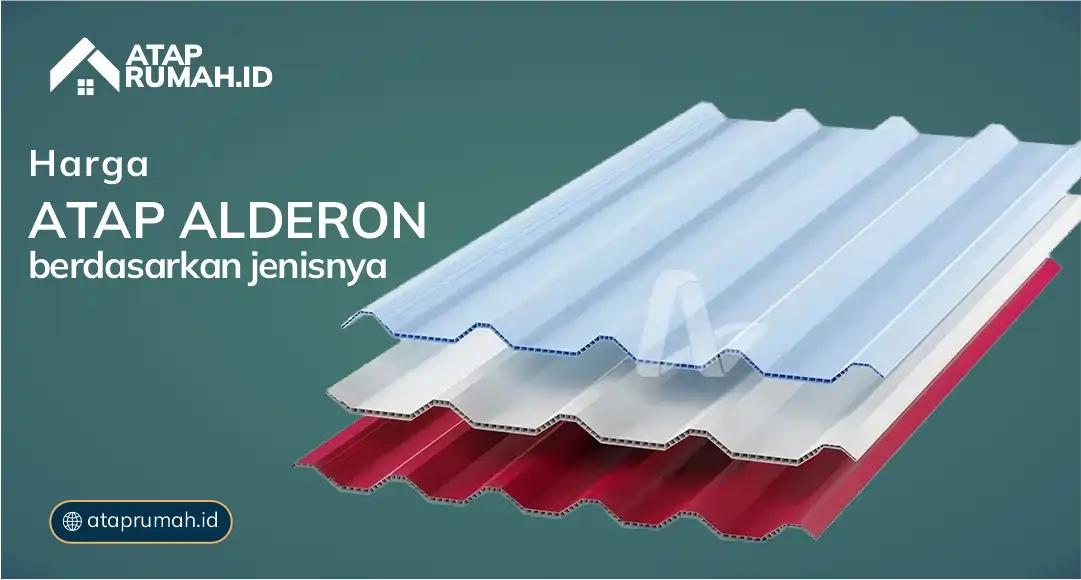 Harga Atap Alderon berdasarkan Jenisnya