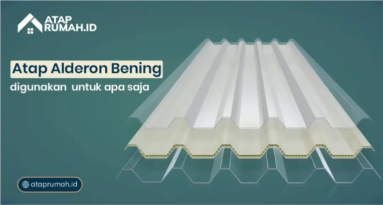 Atap Alderon Bening Digunakan Untuk Apa Saja