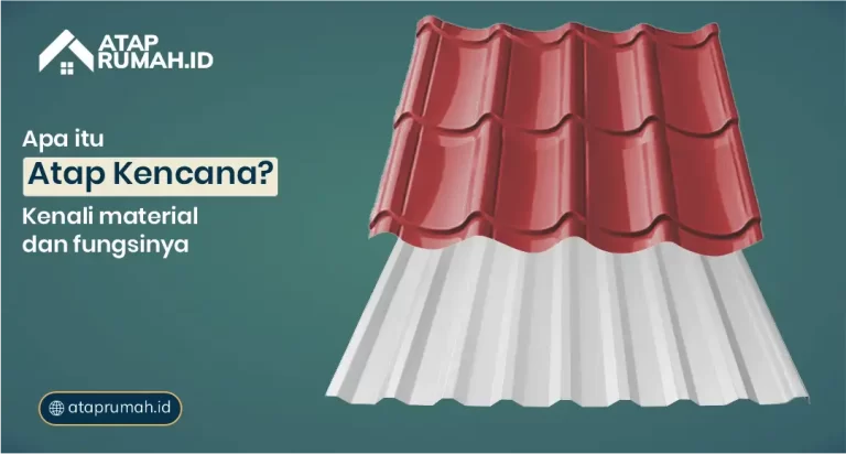 Apa Itu Atap Kencana? Kenali Material dan Fungsinya