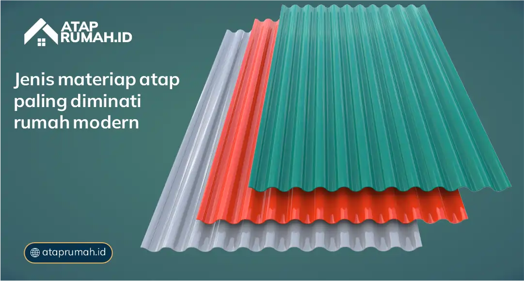 Jenis Material Atap Paling Diminati Rumah Modern