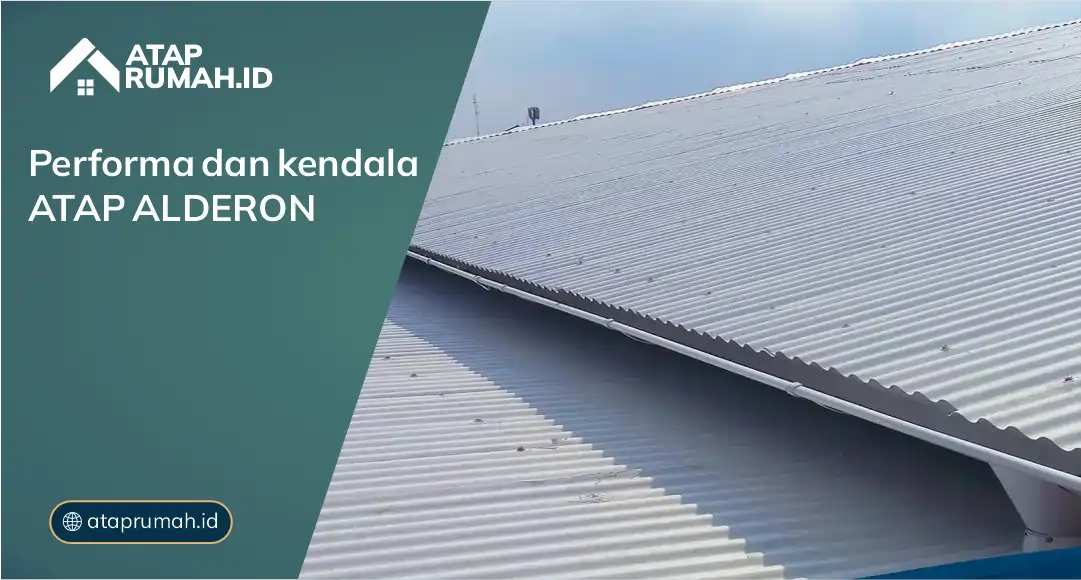 Peforma dan Keandalan Atap Alderon