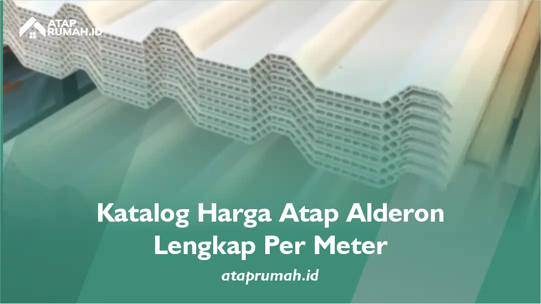 Katalog Harga Atap Alderon Lengkap per Meter
