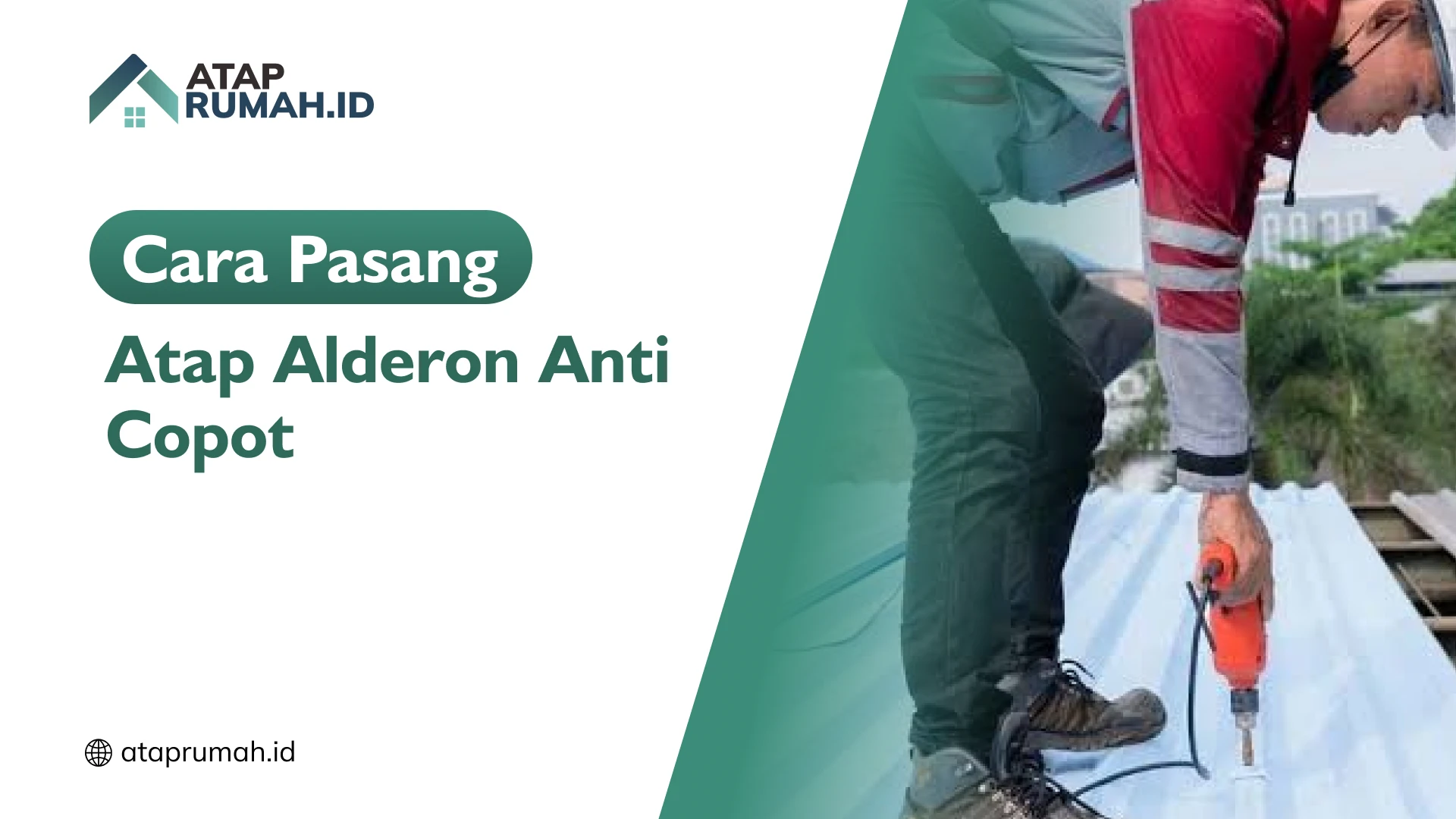 Cara Pasang Atap Alderon Anti Copot