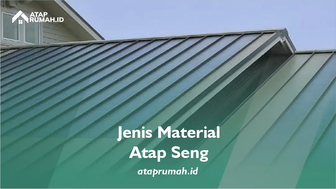 Jenis Material Atap Seng
