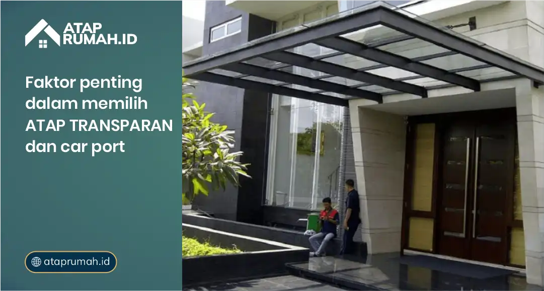 Faktor penting dalam memilih atap Transparan dan carport