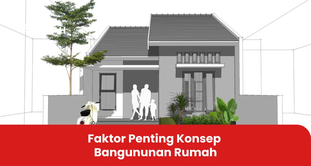 Faktor Penting Konsep Bangununan Rumah