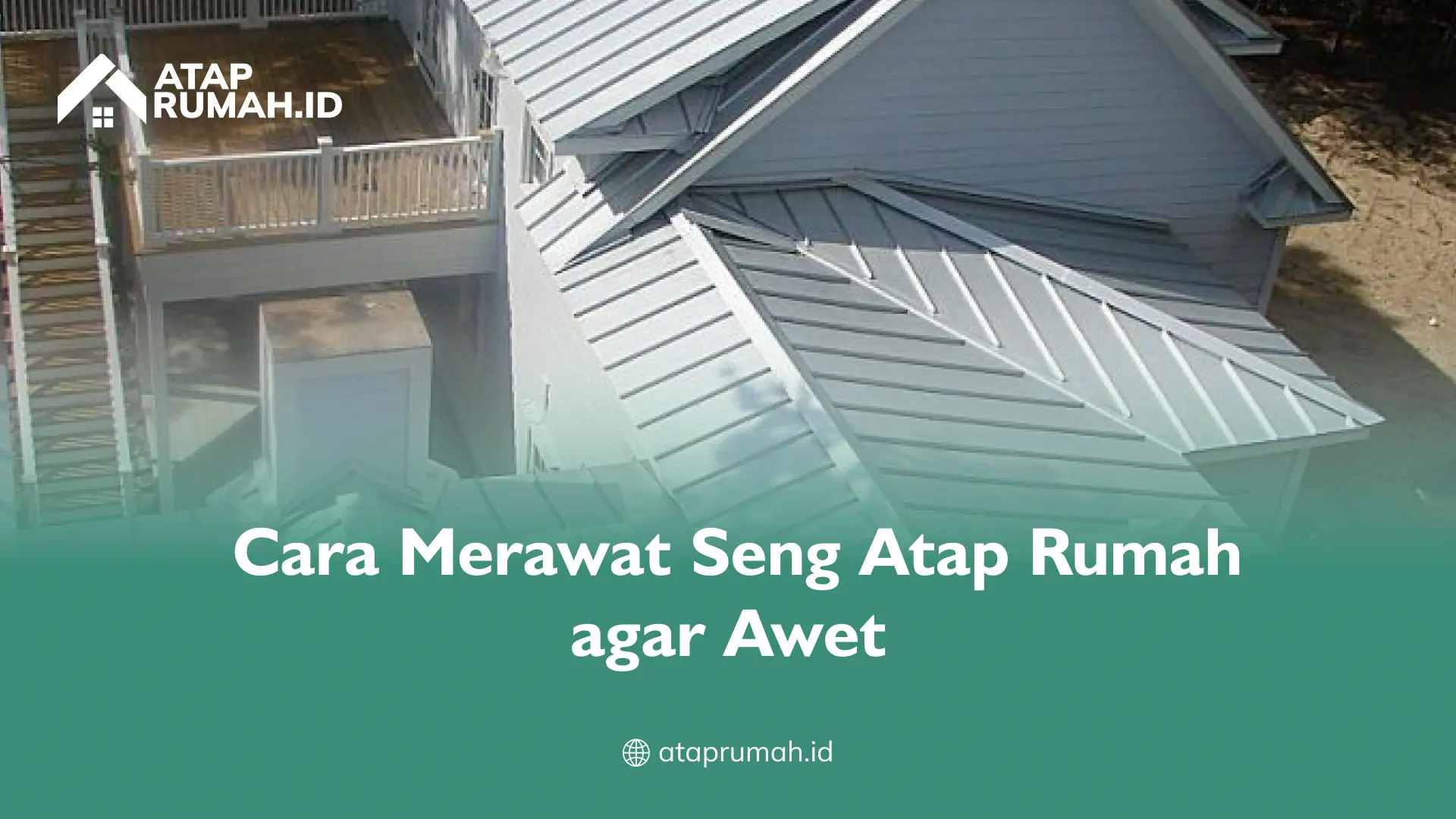 Cara Merawat Seng Atap Rumah agar Awet