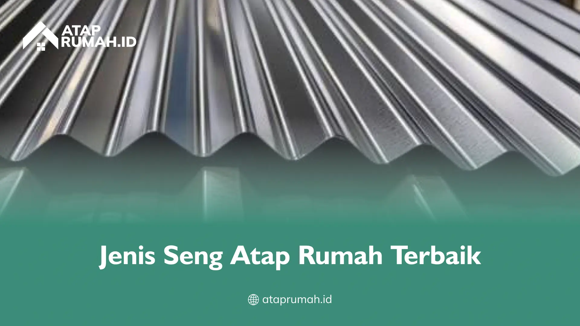Jenis Seng Atap Rumah Terbaik