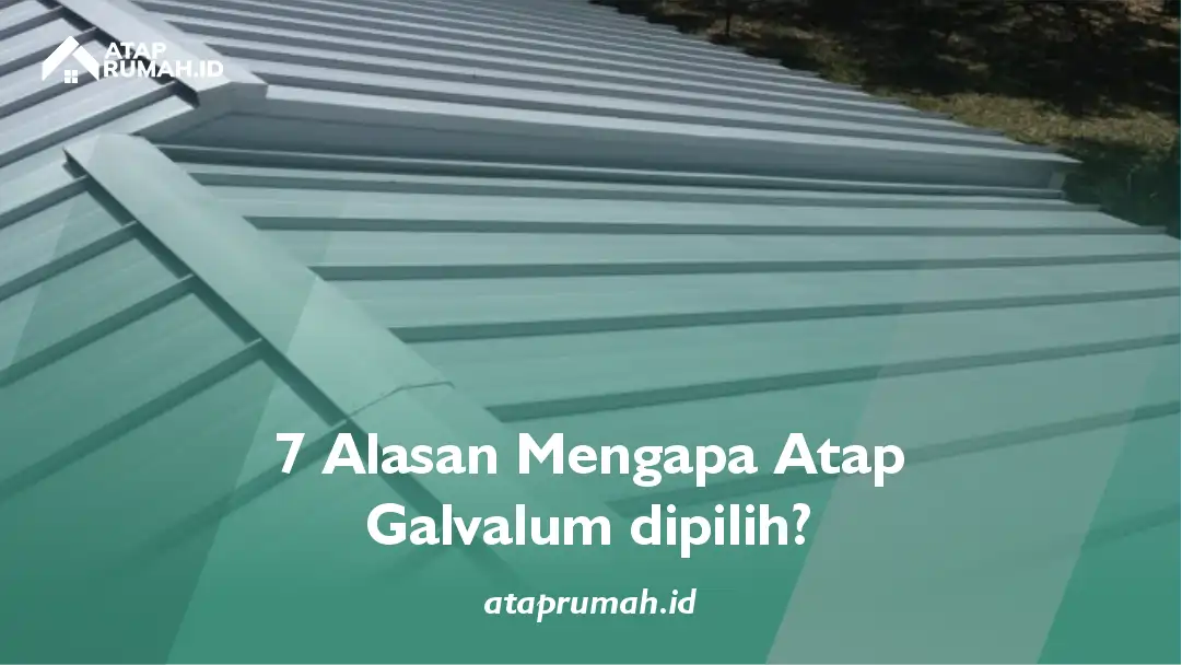 7 Alasan Mengapa Atap Galvalum dipilih?
