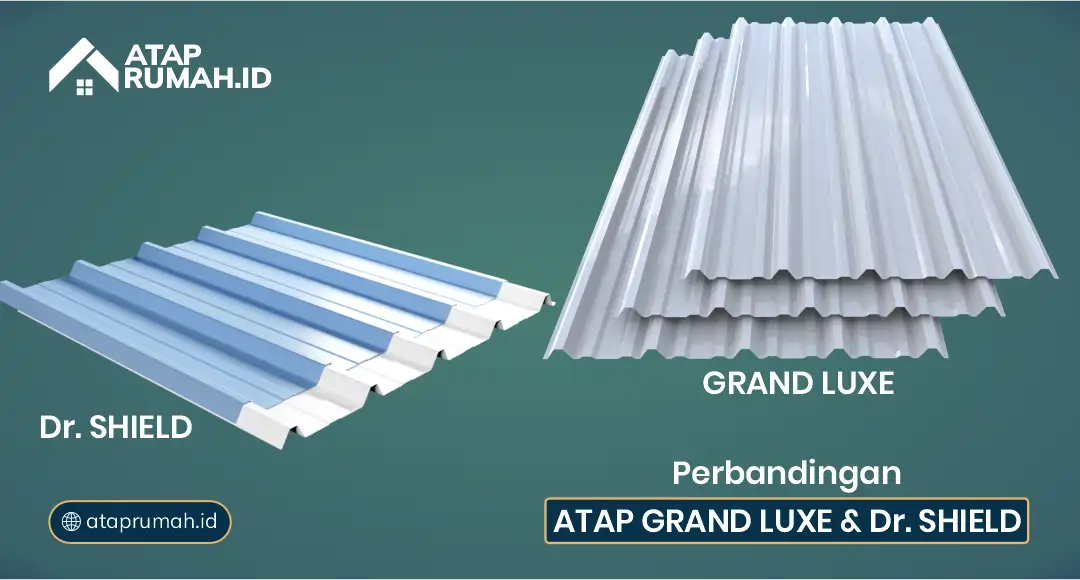 Perbandingan atap Grand Luxe dan Dr Shield