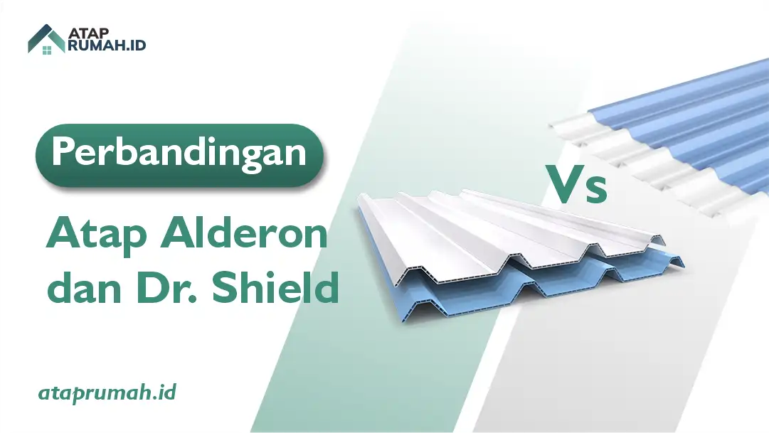 Perbandingan atap Alderon dan Dr Shield