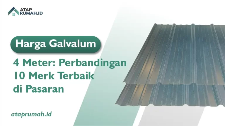 Harga Galvalum 4 Meter: Perbandingan 10 Merk Terbaik di Pasaran