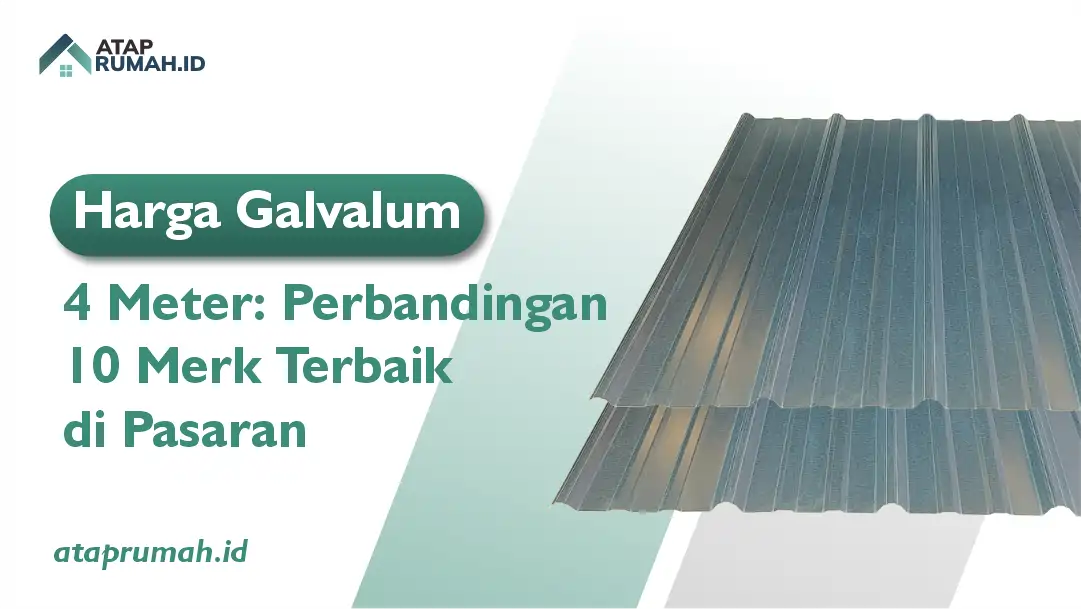 Harga Galvalum 4 Meter: Perbandingan 10 Merk Terbaik di Pasaran