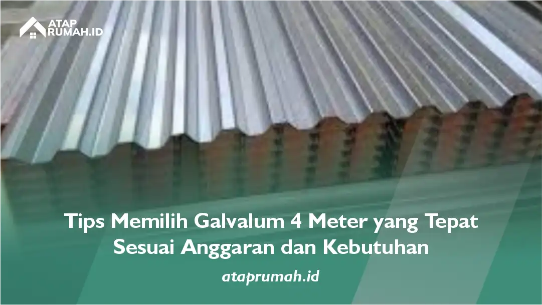 Tips Memilih Galvalum 4 Meter yang Tepat Sesuai Anggaran dan Kebutuhan