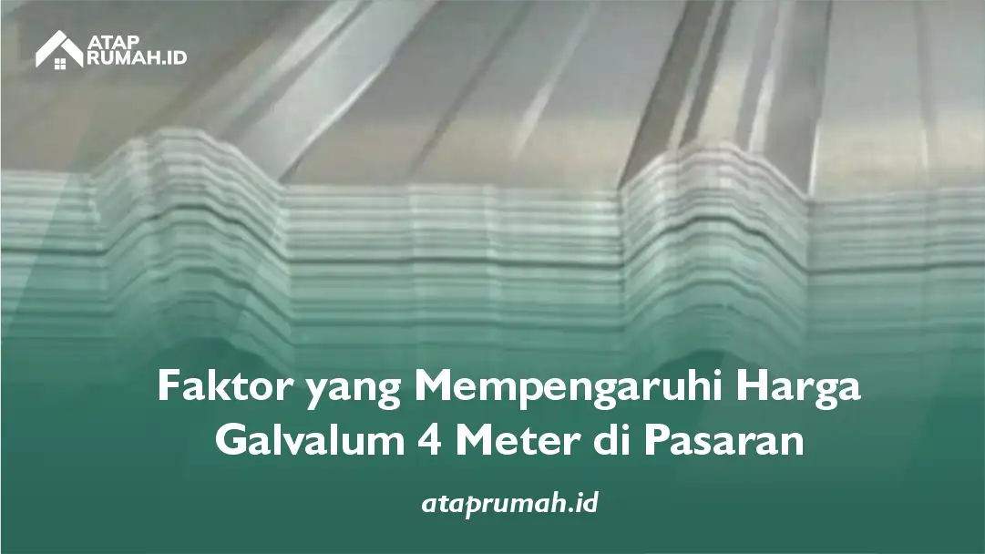 Faktor yang Mempengaruhi Harga Galvalum 4 Meter di Pasaran
