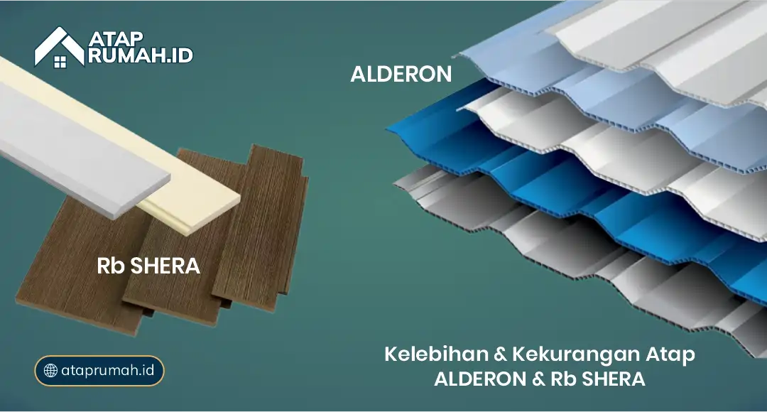 Kelebihan dan Kekurangan Atap Alderon dan Rb Shera