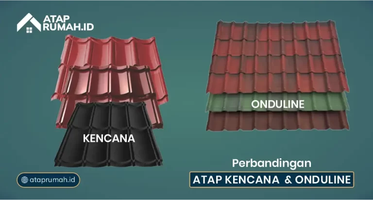 Perbandingan atap Kencana dan Onduline