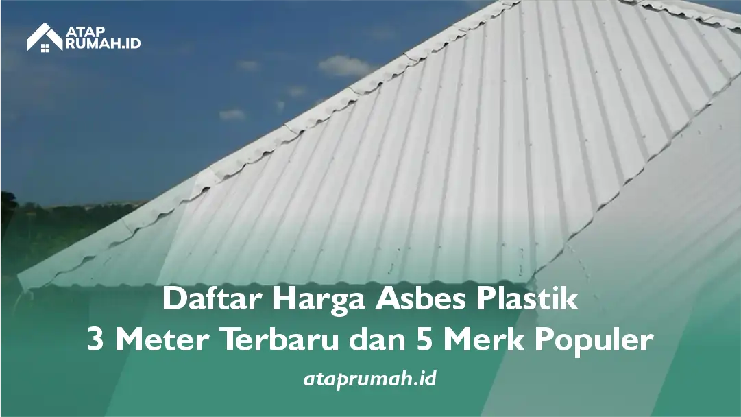 Daftar Harga Asbes Plastik 3 Meter Terbaru dari 5 Merk Populer