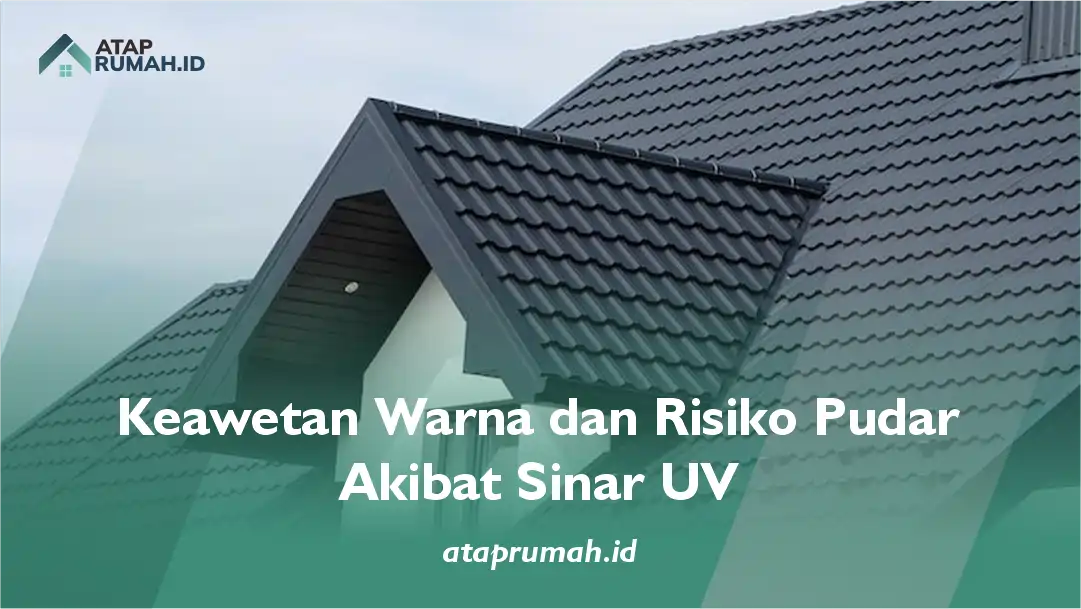 Keawetan Warna dan Risiko Pudar Akibat Sinar UV