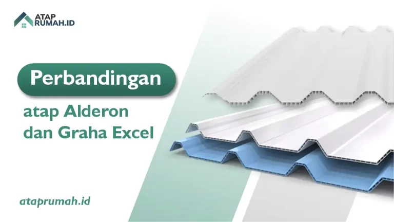 Perbandingan atap Alderon dan Graha Excel