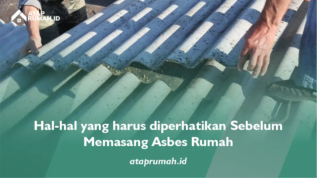 Hal-hal yang harus diperhatikan Sebelum Memasang Asbes Rumah