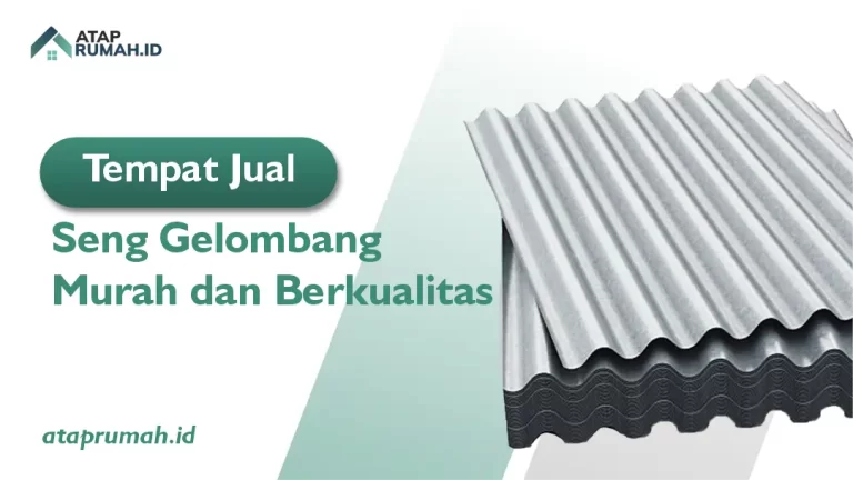 Tempat Jual Seng Gelombang Murah dan Berkualitas