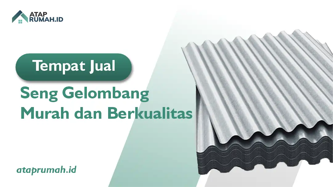 Tempat Jual Seng Gelombang Murah dan Berkualitas