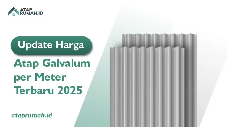 Update Harga Atap Galvalum per Meter Terbaru 2025