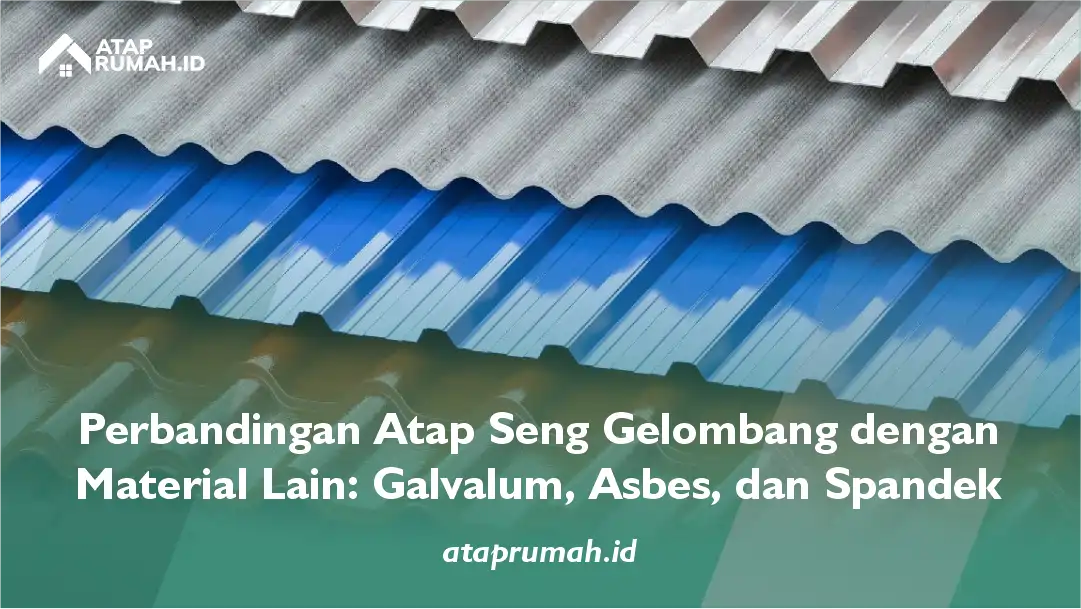 Tips Memilih Material Atap yang Tepat Sesuai Kebutuhan dan Anggaran