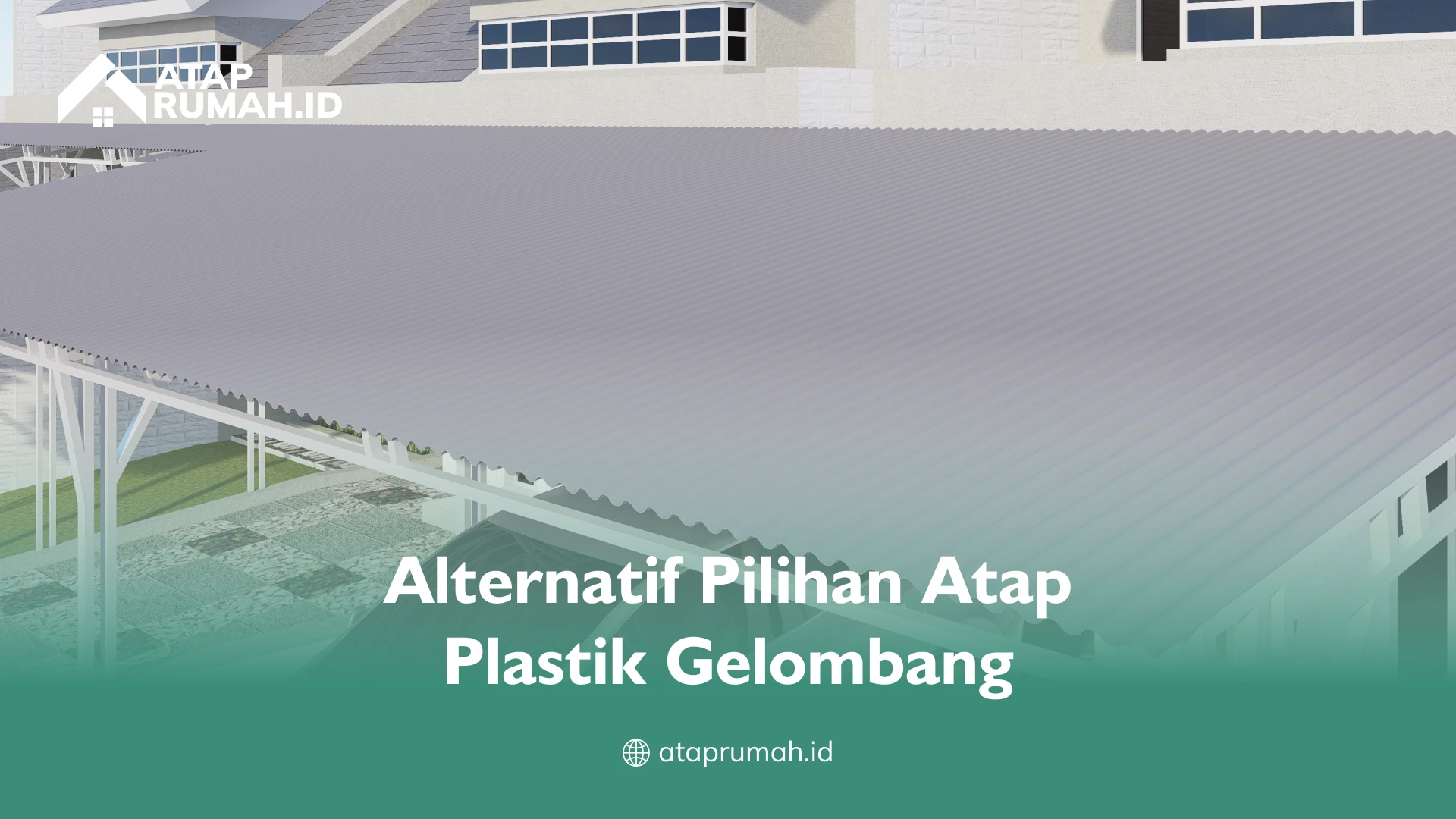 Alternatif Pilihan Atap Plastik Gelombang