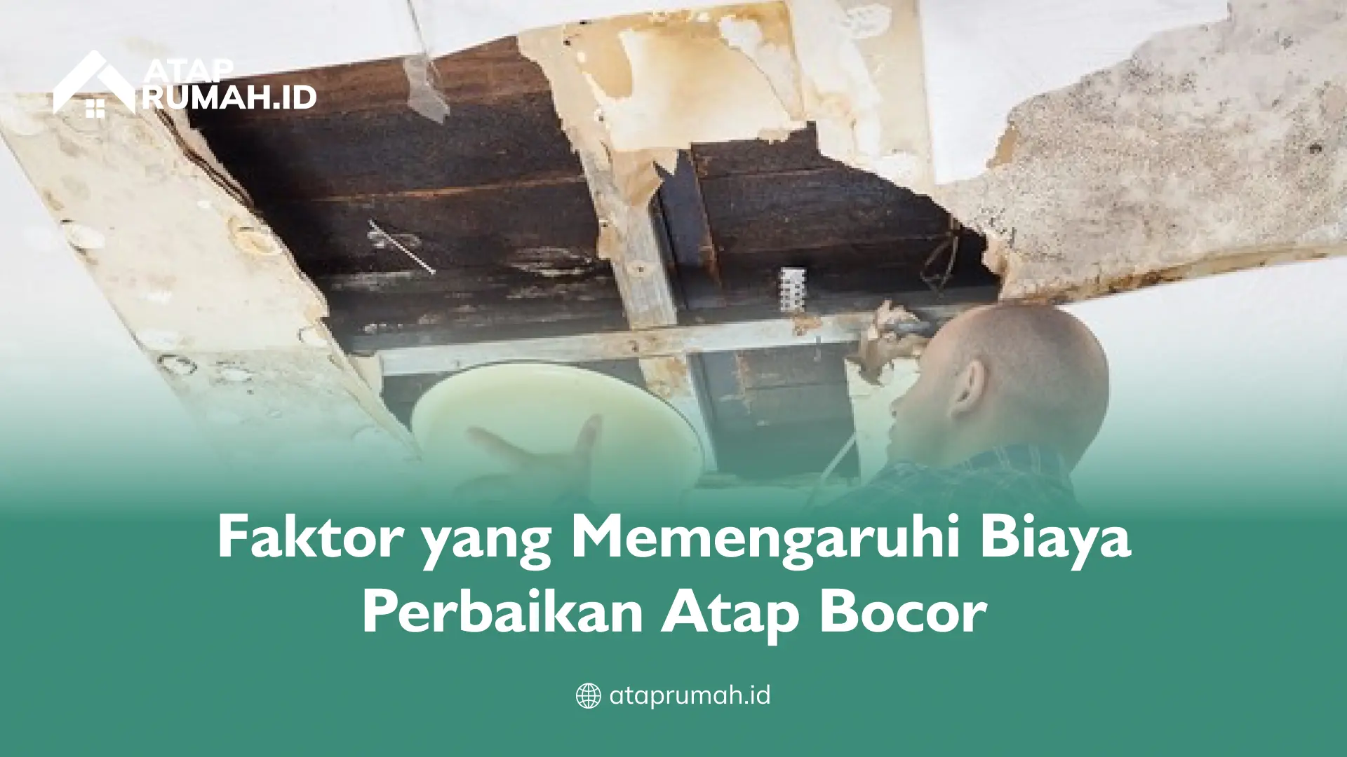 Faktor yang Dapat Memengaruhi Biaya Perbaikan Atap Bocor