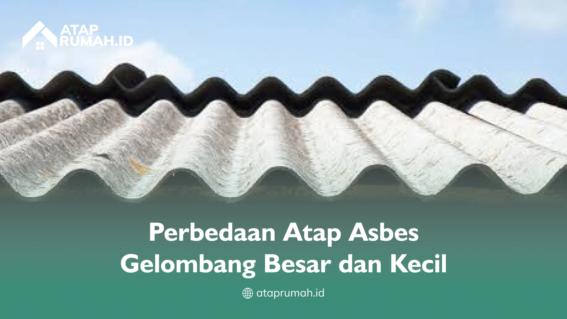 Perbedaan Atap Asbes Gelombang Besar dan Kecil