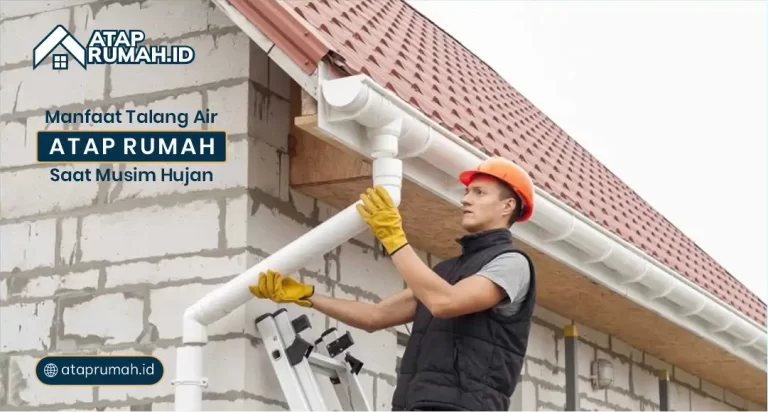 Manfaat Talang Air Atap Rumah Saat Ini