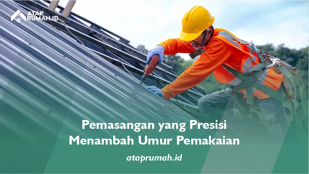 Pemasangan yang Presisi Menambah Umur Pemakaian