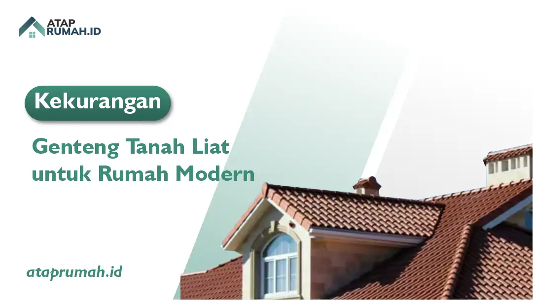 Kekurangan Genteng Tanah Liat untuk Rumah Modern