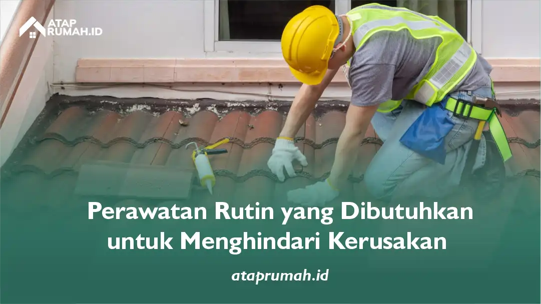 Perawatan Rutin yang Dibutuhkan untuk Menghindari Kerusakan