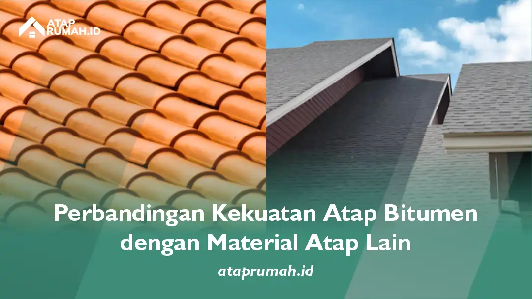 Perbandingan Kekuatan Atap Bitumen dengan Material Atap Lain