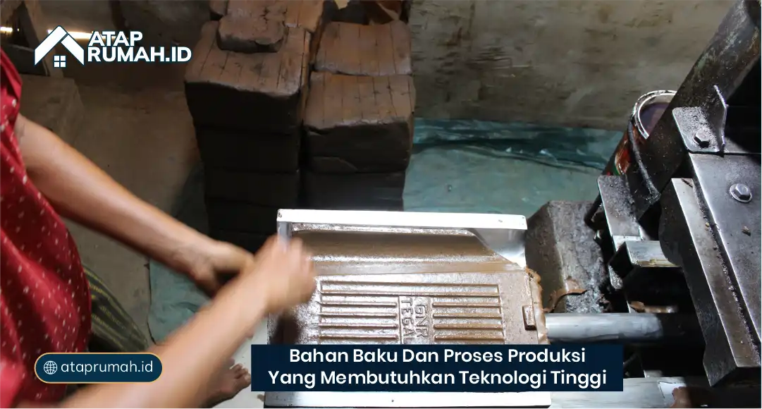 Bahan Baku dan Proses Produksi yang Membutuhkan Teknologi Tinggi
