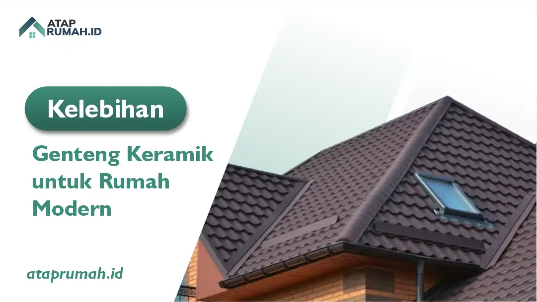 Kelebihan genteng Keramik untuk Rumah Modern