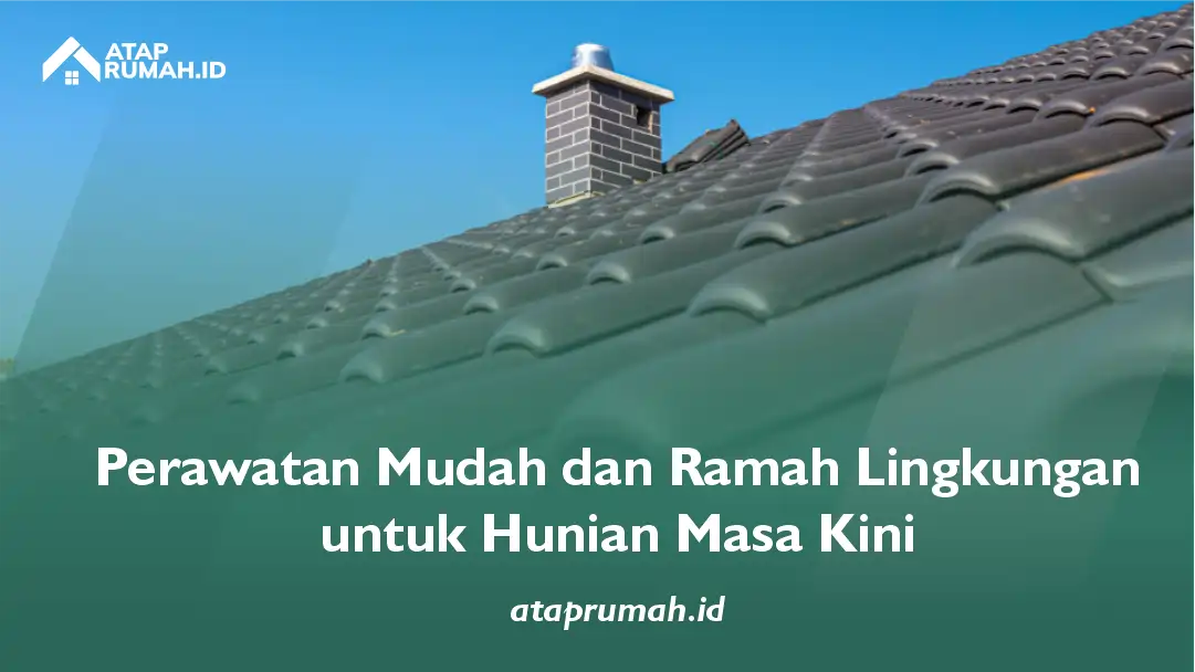 Perawatan Mudah dan Ramah Lingkungan untuk Hunian Masa Kini
