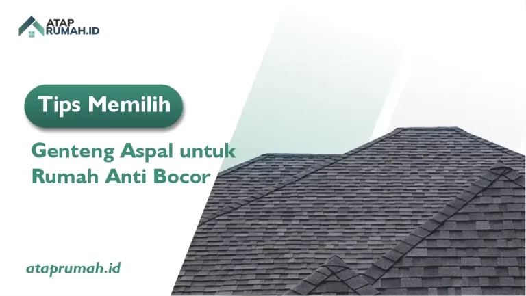 Tips Memilih Genteng Aspal Rumah Anti Bocor