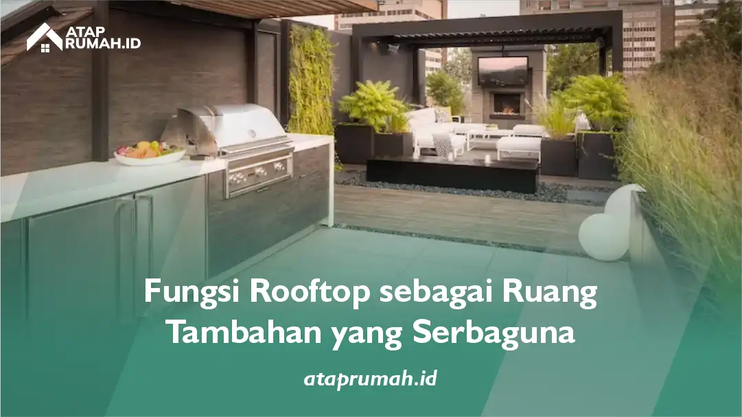 Fungsi Rooftop sebagai Ruang Tambahan yang Serbaguna