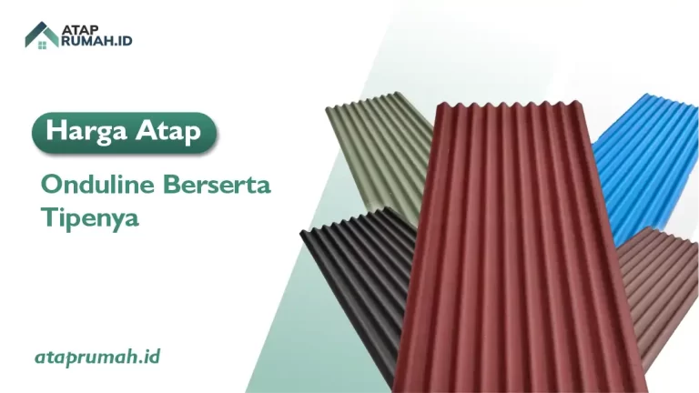 Harga Atap Onduline Beserta Tipenya
