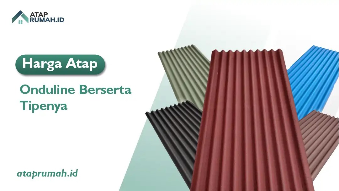 Harga Atap Onduline Beserta Tipenya