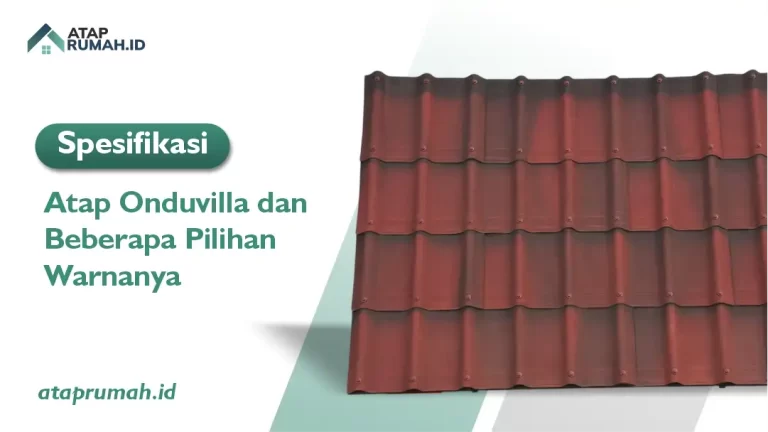 Spesifikasi Atap Onduvilla dan Beberapa Pilihan Warnanya