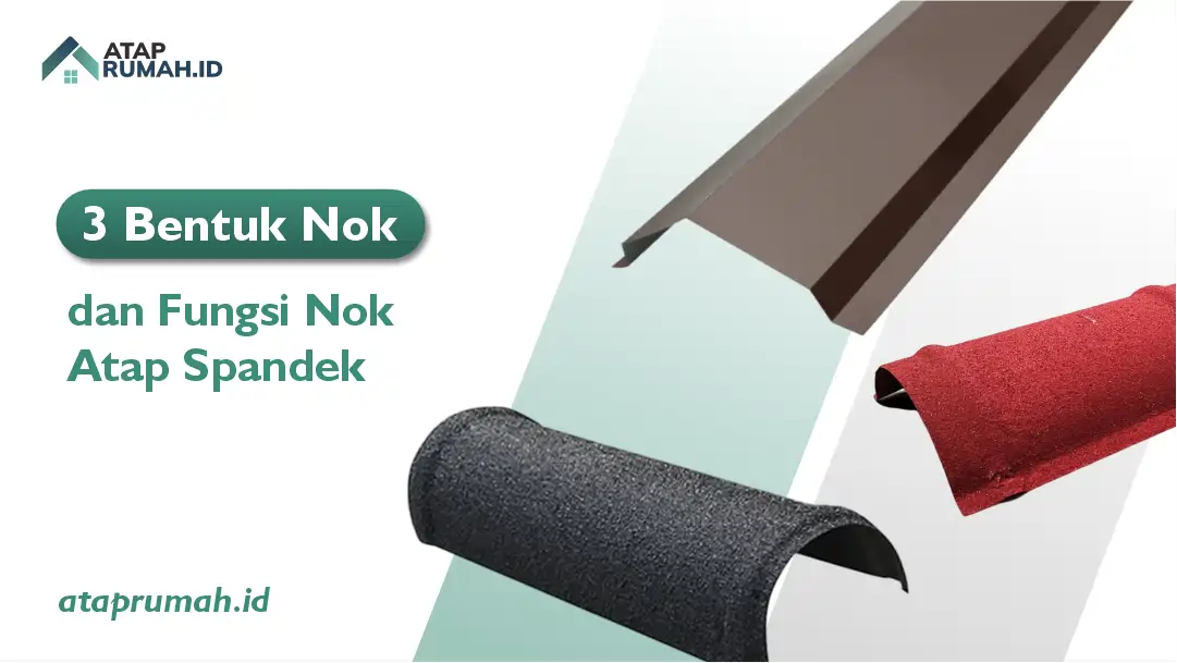 3 Bentuk Nok dan Fungsi Nok Atap Spandek